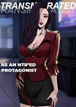 Transmigrated as an NTR’ed protagonist.