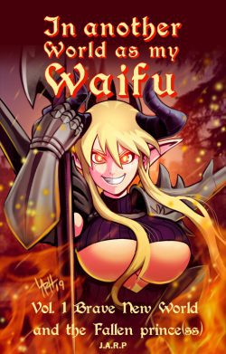 In Another World as My Waifu #1: Brave New World and the Fallen Prince(ss)